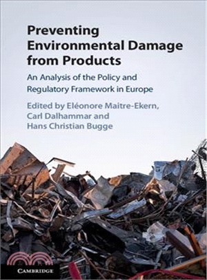 Preventing Environmental Damage from Products ― An Analysis of the Policy and Regulatory Framework in Europe