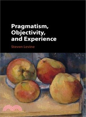 Pragmatism, Objectivity, & Experience