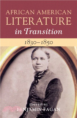 African American Literature in Transition, 1830-1850 : Volume 3