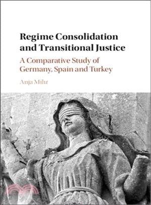 Regime Consolidation and Transitional Justice ─ A Comparative Study of Germany, Spain and Turkey