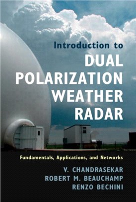 Introduction to Dual Polarization Weather Radar：Fundamentals, Applications, and Networks