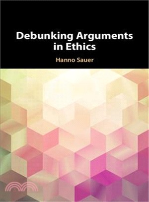 Debunking Arguments in Ethics