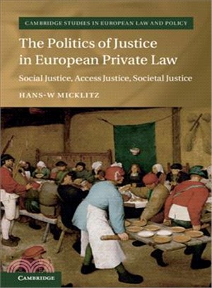 The Politics of Justice in European Private Law ― Social Justice, Access Justice, Societal Justice