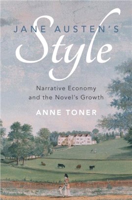 Jane Austen's Style ― Narrative Economy and the Novel's Growth