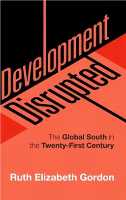 Development Disrupted：The Global South in the Twenty-First Century