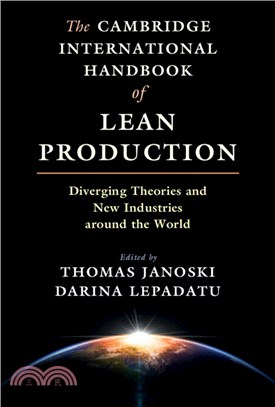 The Cambridge International Handbook of Lean Production：Diverging Theories and New Industries around the World