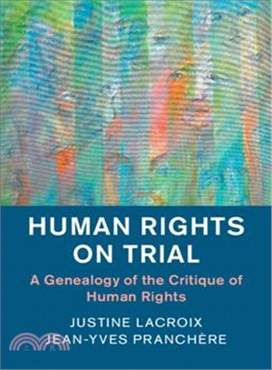 Human Rights on Trial ― A Genealogy of the Critique of Human Rights