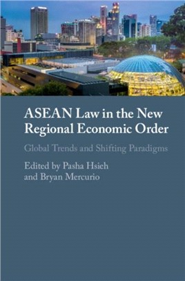 Asean Law in the New Regional Economic Order ― Global Trends and Shifting Paradigms