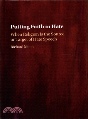 Putting Faith in Hate ─ When Religion Is the Source or Target of Hate Speech