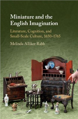 Miniature and the English Imagination ― Literature, Cognition, and Small-scale Culture 1650-1765