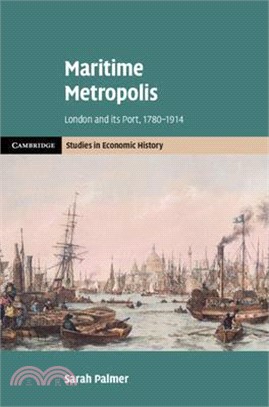 Maritime Metropolis: London and Its Port, 1780-1914