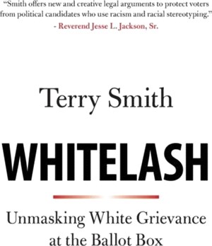 Whitelash ― Unmasking White Grievance at the Ballot Box