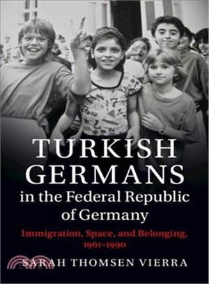 Turkish Germans in the Federal Republic of Germany ― Immigration, Space, and Belonging, 1961-1990