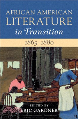 African American Literature in Transition, 1865-1880: Volume 5, 1865-1880：Black Reconstructions