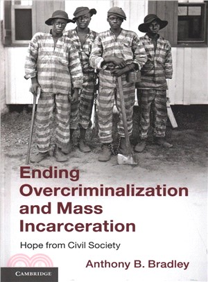 Ending Overcriminalization and Mass Incarceration ― Hope from Civil Society