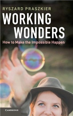 Working Wonders ― How to Make the Impossible Happen