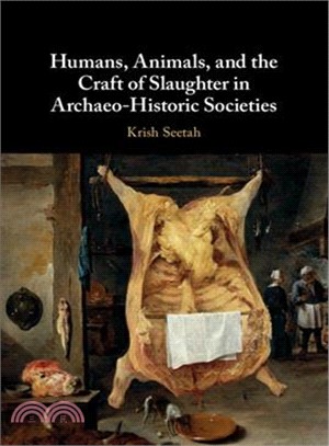 Humans, Animals and the Craft of Slaughter in Archaeo-historic Societies