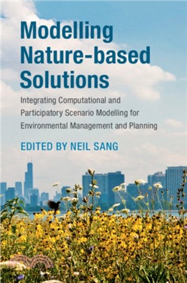 Modelling nature-based solutions :integrating computational and participatory scenario modelling for environmental management and planning /