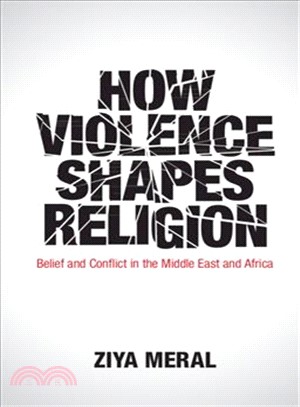 How Violence Shapes Religion ― Belief and Conflict in the Middle East and Africa