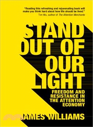 Stand Out of Our Light ― Freedom and Resistance in the Attention Economy