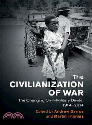 The Civilianization of War ― The Changing Civil-military Divide, 1914-2014