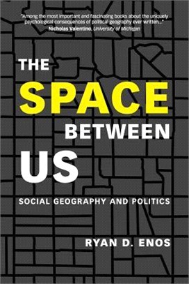 The Space Between Us ― Social Geography and Politics