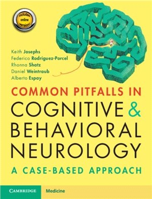 Common Pitfalls in Cognitive and Behavioral Neurology：A Case-Based Approach