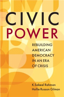Civic Power ― Rebuilding American Democracy in an Era of Crisis