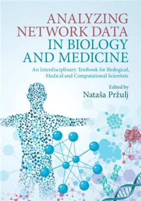 Analyzing Network Data in Biology and Medicine ― An Interdisciplinary Textbook for Biological, Medical and Computational Scientists