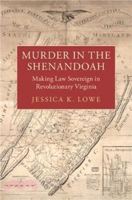 Murder in the Shenandoah：Making Law Sovereign in Revolutionary Virginia