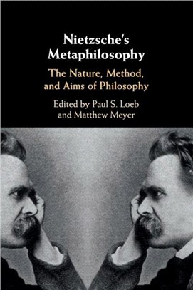 Nietzsche's Metaphilosophy：The Nature, Method, and Aims of Philosophy