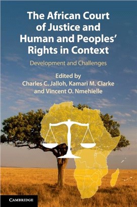 The African Court of Justice and Human and Peoples' Rights in Context：Development and Challenges