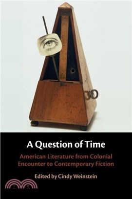 A Question of Time：American Literature from Colonial Encounter to Contemporary Fiction