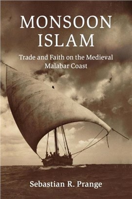 Monsoon Islam ― Trade and Faith on the Medieval Malabar Coast