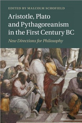 Aristotle, Plato and Pythagoreanism in the First Century Bc ― New Directions for Philosophy