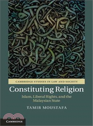 Constituting Religion ― Islam, Liberal Rights, and the Malaysian State