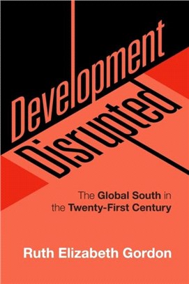 Development Disrupted：The Global South in the Twenty-First Century