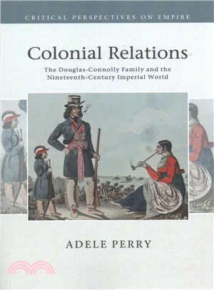 Colonial Relations ― The Douglas-connolly Family and the Nineteenth-century Imperial World