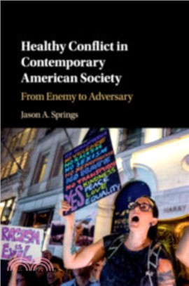 Healthy Conflict in Contemporary American Society：From Enemy to Adversary