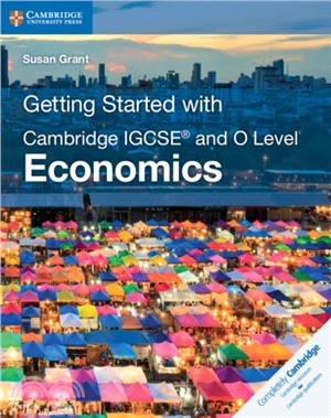 Getting Started with Cambridge IGCSE (R) and O Level Economics