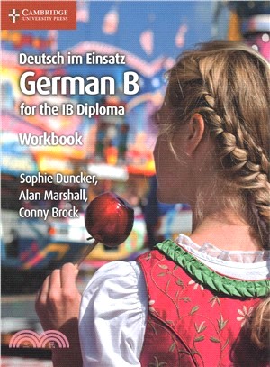 Deutsch Im Einsatz Workbook ― German B for the Ib Diploma