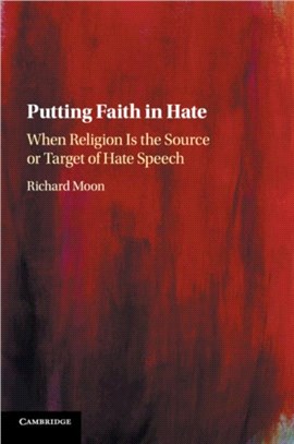 Putting Faith in Hate ― When Religion Is the Source or Target of Hate Speech