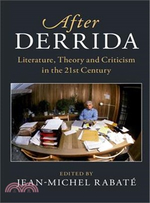 After Derrida ― Literature, Theory and Criticism in the 21st Century