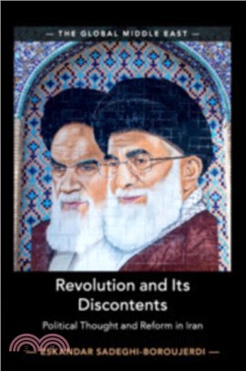 Revolution and its Discontents：Political Thought and Reform in Iran