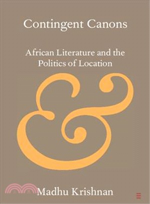 Contingent Canons ― African Literature and the Politics of Location