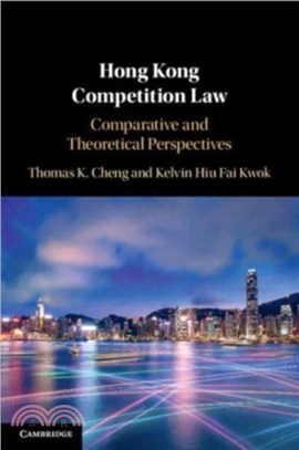 Hong Kong Competition Law：Comparative and Theoretical Perspectives