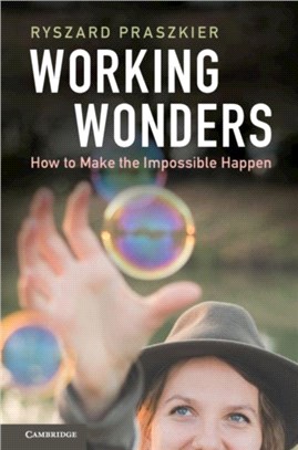 Working Wonders ― How to Make the Impossible Happen