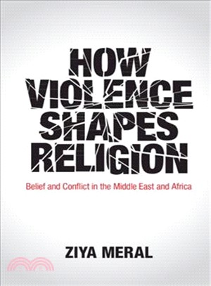 How Violence Shapes Religion ― Belief and Conflict in the Middle East and Africa