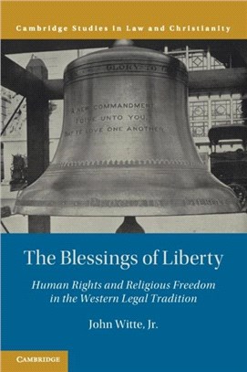 The Blessings of Liberty：Human Rights and Religious Freedom in the Western Legal Tradition