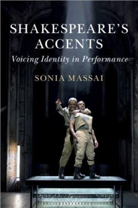 Shakespeare's Accents：Voicing Identity in Performance